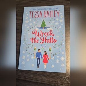 Wreck the Halls Novel by Tessa Bailey